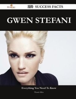Gwen Stefani 270 Success Facts - Everything you need to know about Gwen Stefani