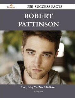 Couverture_Robert Pattinson 166 Success Facts - Everything you need to know about Robert Pattinson