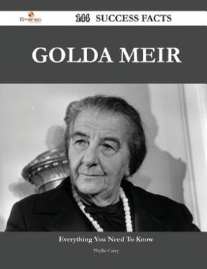 Golda Meir 144 Success Facts - Everything you need to know about Golda Meir