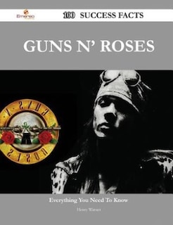 Guns N' Roses 100 Success Facts - Everything you need to know about Guns N' Roses