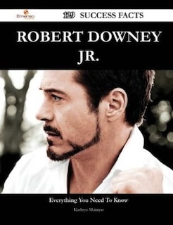 Couverture_Robert Downey Jr. 129 Success Facts - Everything you need to know about Robert Downey Jr.