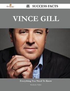 Couverture_Vince Gill 51 Success Facts - Everything you need to know about Vince Gill