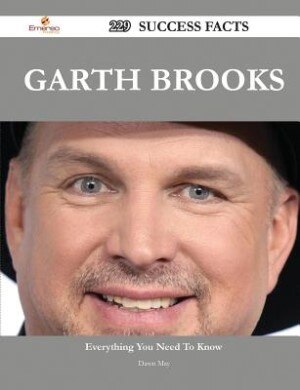 Couverture_Garth Brooks 229 Success Facts - Everything you need to know about Garth Brooks