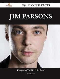 Front cover_Jim Parsons 95 Success Facts - Everything you need to know about Jim Parsons