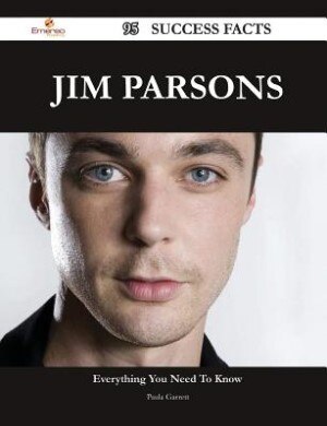 Front cover_Jim Parsons 95 Success Facts - Everything you need to know about Jim Parsons