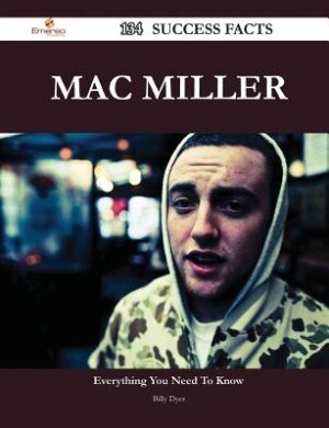Mac Miller 134 Success Facts - Everything you need to know about Mac Miller