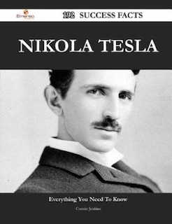 Front cover_Nikola Tesla 192 Success Facts - Everything you need to know about Nikola Tesla