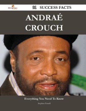 Couverture_Andrae Crouch 91 Success Facts - Everything You Need to Know about Andrae Crouch
