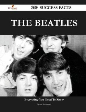 Front cover_The Beatles 240 Success Facts - Everything you need to know about The Beatles