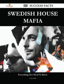 Front cover_Swedish House Mafia 129 Success Facts - Everything you need to know about Swedish House Mafia