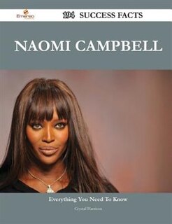 Front cover_Naomi Campbell 194 Success Facts - Everything You Need to Know about Naomi Campbell