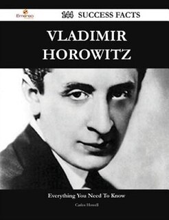 Vladimir Horowitz 144 Success Facts - Everything you need to know about Vladimir Horowitz