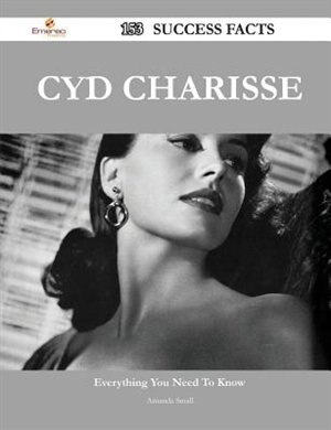 Cyd Charisse 153 Success Facts - Everything you need to know about Cyd Charisse
