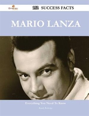 Couverture_Mario Lanza 152 Success Facts - Everything You Need to Know about Mario Lanza
