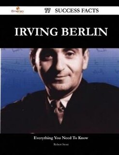 Couverture_Irving Berlin 77 Success Facts - Everything You Need to Know about Irving Berlin
