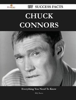 Chuck Connors 197 Success Facts - Everything You Need to Know about Chuck Connors