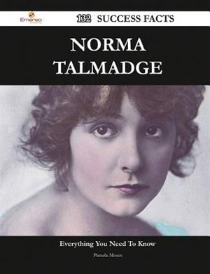 Norma Talmadge 132 Success Facts - Everything You Need to Know about Norma Talmadge
