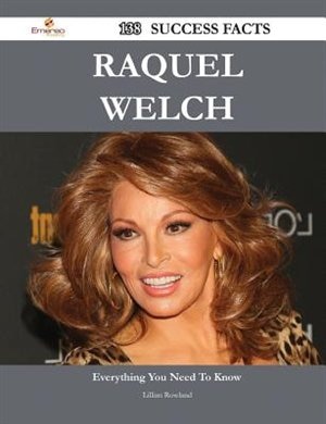 Raquel Welch 138 Success Facts - Everything You Need to Know about Raquel Welch