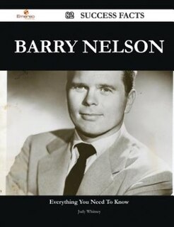 Couverture_Barry Nelson 82 Success Facts - Everything you need to know about Barry Nelson