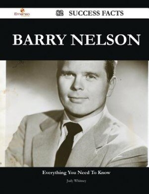 Couverture_Barry Nelson 82 Success Facts - Everything you need to know about Barry Nelson