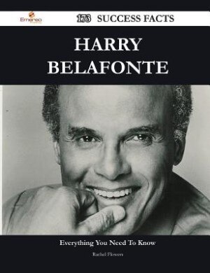 Front cover_Harry Belafonte 173 Success Facts - Everything you need to know about Harry Belafonte