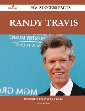 Couverture_Randy Travis 247 Success Facts - Everything you need to know about Randy Travis