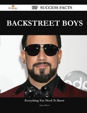 Front cover_Backstreet Boys 127 Success Facts - Everything you need to know about Backstreet Boys