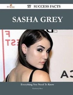 Sasha Grey 77 Success Facts - Everything you need to know about Sasha Grey