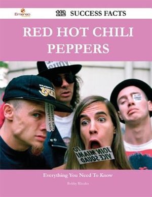 Front cover_Red Hot Chili Peppers 112 Success Facts - Everything you need to know about Red Hot Chili Peppers