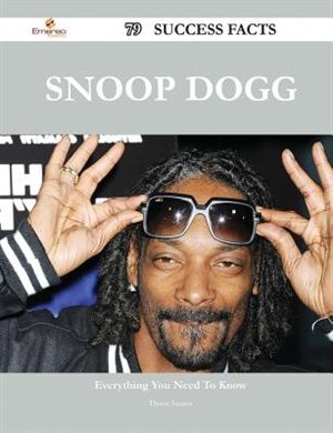 Snoop Dogg 79 Success Facts - Everything you need to know about Snoop Dogg