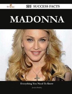 Front cover_Madonna 296 Success Facts - Everything you need to know about Madonna