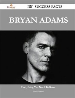 Bryan Adams 117 Success Facts - Everything you need to know about Bryan Adams