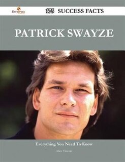 Patrick Swayze 175 Success Facts - Everything you need to know about Patrick Swayze