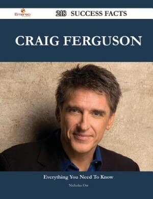 Couverture_Craig Ferguson 218 Success Facts - Everything you need to know about Craig Ferguson