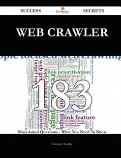 Front cover_Web crawler 183 Success Secrets - 183 Most Asked Questions On Web crawler - What You Need To Know