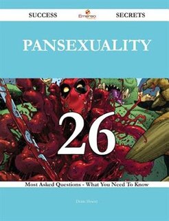 Pansexuality 26 Success Secrets - 26 Most Asked Questions On Pansexuality - What You Need To Know