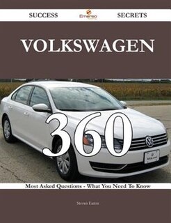 Front cover_Volkswagen 360 Success Secrets - 360 Most Asked Questions on Volkswagen - What You Need to Know