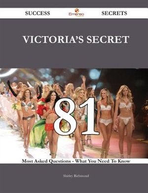 Couverture_Victoria's Secret 81 Success Secrets - 81 Most Asked Questions On Victoria's Secret - What You Need To Know