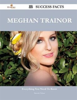 Meghan Trainor 32 Success Facts - Everything you need to know about Meghan Trainor