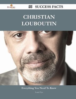 Couverture_Christian Louboutin 56 Success Facts - Everything you need to know about Christian Louboutin