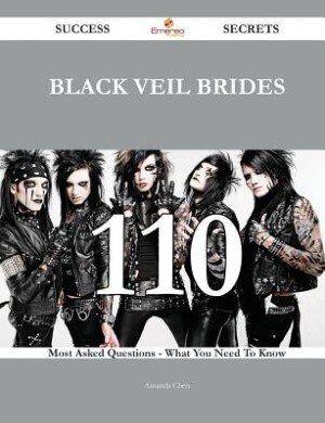Couverture_Black Veil Brides 110 Success Secrets - 110 Most Asked Questions On Black Veil Brides - What You Need To Know