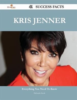 Kris Jenner 41 Success Facts - Everything you need to know about Kris Jenner