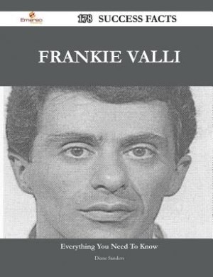 Frankie Valli 178 Success Facts - Everything you need to know about Frankie Valli