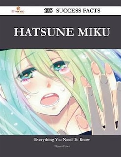 Hatsune Miku 135 Success Facts - Everything you need to know about Hatsune Miku