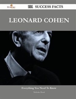 Leonard Cohen 101 Success Facts - Everything you need to know about Leonard Cohen