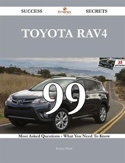 Couverture_Toyota RAV4 99 Success Secrets - 99 Most Asked Questions On Toyota RAV4 - What You Need To Know