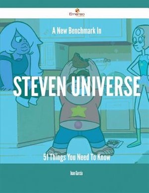 Couverture_A New Benchmark In Steven Universe - 51 Things You Need To Know