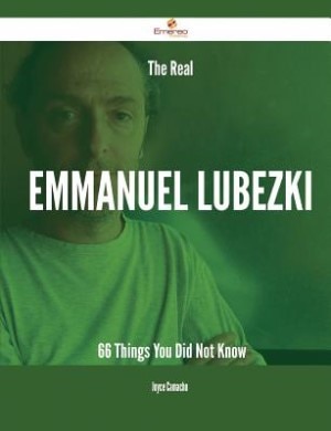 Front cover_The Real Emmanuel Lubezki - 66 Things You Did Not Know