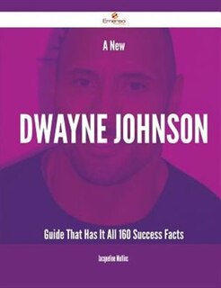 Front cover_A New Dwayne Johnson Guide That Has It All - 160 Success Facts