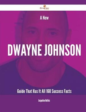 Front cover_A New Dwayne Johnson Guide That Has It All - 160 Success Facts